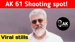 Ajith Ak 61 Shooting spot viral stills | Ajithkumar | Ak 61 | AK The Ultimate