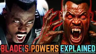 11 Hidden Powers Of Blade That Makes Him The Legendary Day Walker Vampire Hunter - Explained