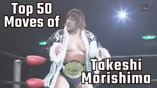 Top 50 Moves of Takeshi Morishima