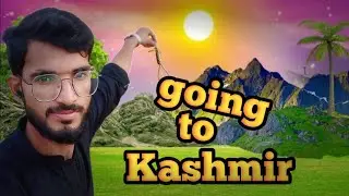 I'm going to Kashmir,#TeraWaqas #T_W_B_K #TeraWaqasBahiKashii