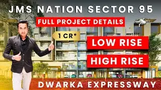 JMS The Nation Sector 95 Lowrise & Highrise Floors Luxury 2/3BHK Starting From 1Cr Dwarka Expressway