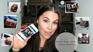 Luxury Bags + Items I Have SOLD and Why!