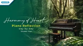 Harmony Of Heart Piano Reflection - Day By Day | Timotius Noya