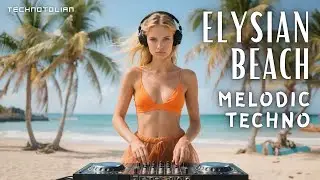 Elysian Beach | Melodic Techno | 1 Hour DJ Set | Cocktail & Lounge Session