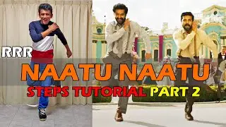 RRR - Naatu Naatu - Signature Steps TUTORIAL # 2 | Nishant Nair | Ramcharan Teja & Jt. NTR
