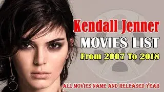 Kendall Jenner: All Movies List | As Herself, TV Shows and Music Videos