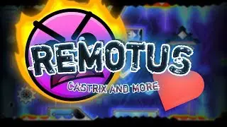 EPIC WHEN | RemotuS by CastriX & More... | Geometry Dash [2.11]