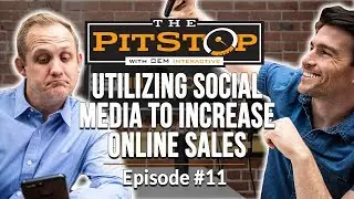 Using Social Media to Increase Auto Parts & Accessories Sales Online | #PitStopPodcast 11