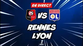 🔴 DIRECT / LIVE : RENNES - LYON // LIGUE 1 // TonyoTV (OL VS RENNES)
