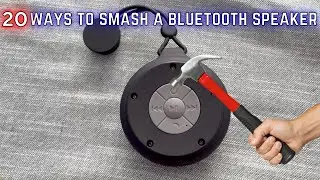 20 Ways To SMASH a Bluetooth Speaker