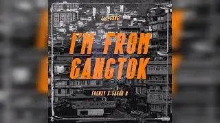 Frenzy x SagarB - Im FROM GANGTOK