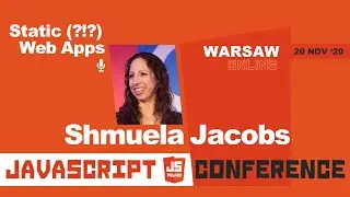 JS POLAND - Shmuela Jacobs - Static (?!?) Web Apps