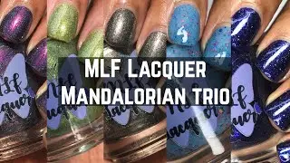 MLF lacquer Mandalorian Trio, Just Wingin' It: Harvest, & Silent Night 2.0  Live Swatches 2020