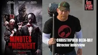 DIRECTOR INTERVIEW : CHRISTOPHER OLEN-RAY for new Horror movie Minutes to Midnight