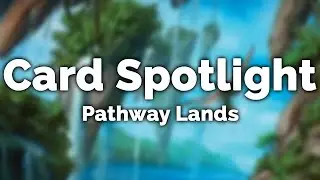 MTG Modern Card Spotlight: Zendikar Rising Pathway Lands - Magic: The Gathering