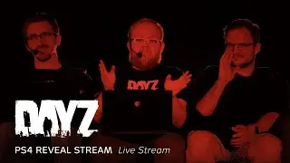 DayZ PlayStation 4 Live Stream