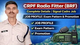 CRPF Radio Fitter (BRF) Complete Details | Signal Cadre Job | JOB PROFILE | Exam Pattern & Promotion