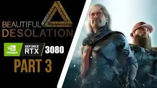 BEAUTIFUL DESOLATION | Gameplay Walkthrough | PC | RTX 3080 | Part 3