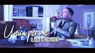Ilaria Cenciarini - Unica per me (Official Video Clip)