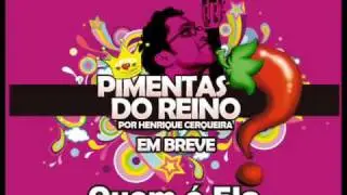 Quem é ela - Pimentas do Reino
