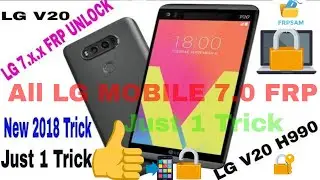 Bypass Google Account LG V20-H990 ALL LG ANDROID 7xx Frp June LATEST UPDATE