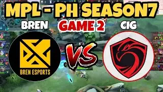 BREN VS CIG [GAME 2] BREN ESPORTS VS CIGNAL ULTRA | MPL-PH SEASON 7 GRABENG LABAN