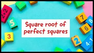 SQUARE ROOTS OF PERFECT SQUARES| GED BASIC MATH