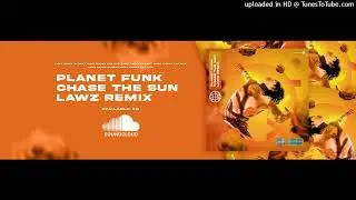 Planet Funk - Chase The Sun (LAWZ REMIX)