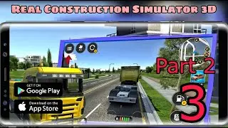 Real Construction Simulator 3D Gameplay Walkthrough Part 3 (iOS, Android)