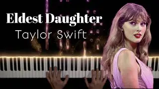 Eldest Daughter - Taylor Swift ( Piano Cover | Sheet Music ) NEW!