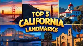 One Golden History in Five Sights: California Landmarks you should visit