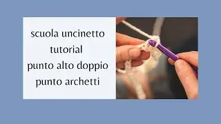 scuola uncinetto: punto alto doppio e punto archetti