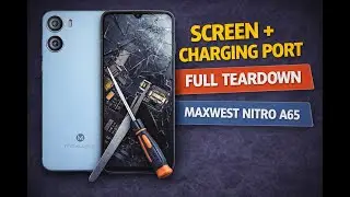 Maxwest Nitro A65 Teardown, Screen & Charging Port Replacement | Repair Guide Disassembly