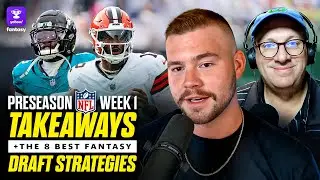 16 BIGGEST fantasy takeaways from Week 1 preseason + 8 draft strategies to construct BEST roster