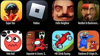 Super Sus,Roblox,Hello Neighbor,Nextbot In Backrooms Skibidi,Hide Ball,Imposter In Doors,Hill Climb
