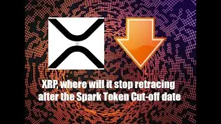 XRP Price, where will it stop retracing after the Spark Token Airdrop Cut-off date
