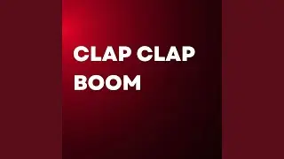Clap Clap Boom