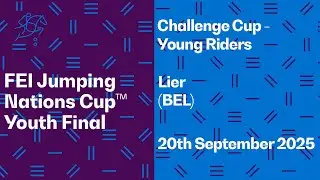RE-LIVE | 36 - Challenge Cup - Young Riders - FEI Jumping Nations Cup&trade; Youth Final