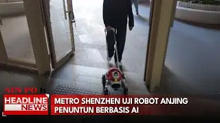 Metro Shenzhen Uji Robot Anjing Penuntun Berbasis AI