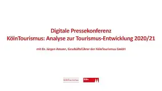 Bilanz-Pressekonferenz der K&ouml;lnTourismus GmbH, 19.02.2021