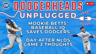 DodgerHeads Unplugged: Mookie Betts shines with baseball IQ; day after NLDS Game 2 thoughts