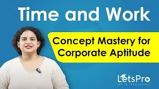 Time and Work Made Easy for Placements | Aptitude Training with Charts & Tricks | LetsPro Academy