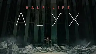 Пробуем Half-Life Alyx