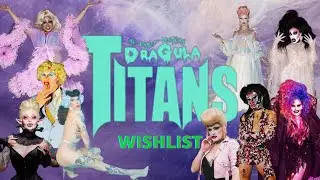 Dragula Titans Season 2 Wishlist
