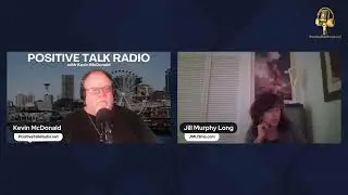 Positive Talk Radio 08-18-23 Jill Murphy Long from Left Coast Comedy