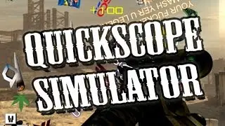 QUICKSCOPE SIMULATOR!