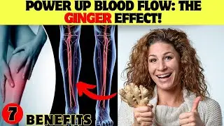 EXCLUSIVE! 7 Benefits Of GINGER For Blood Circulation