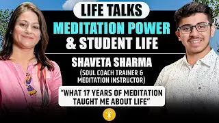 Meditation is NOT What You Think | Secrets of a Meditation Coach for Students | Life Talks