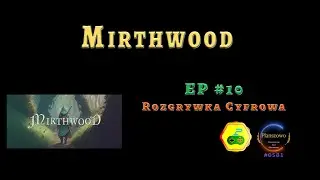 Mirthwood - Rozgrywka Cyfrowa EP010