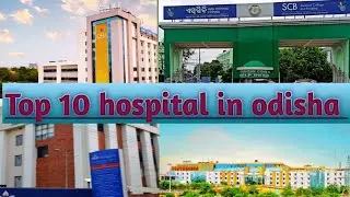 Top 10 hospital in odisha//Top 10//Odisha//Hospital